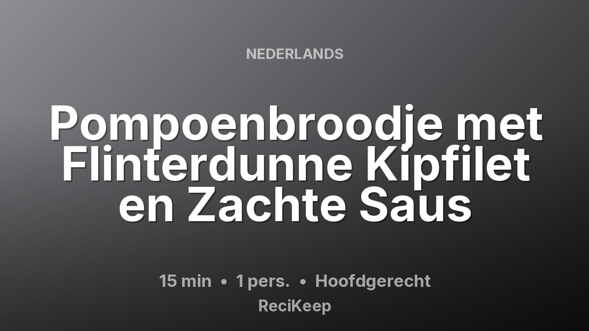 Receptkaart Pompoenbroodje met Flinterdunne Kipfilet en Zachte Saus – Hoofdgerecht