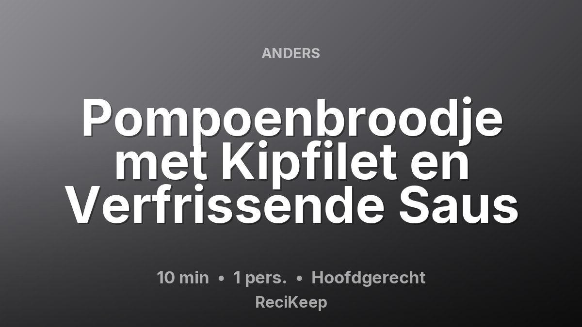 Receptkaart Pompoenbroodje met Kipfilet en Verfrissende Saus – Hoofdgerecht