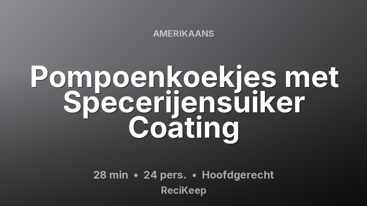 Receptkaart Pompoenkoekjes met Specerijensuiker Coating – Hoofdgerecht