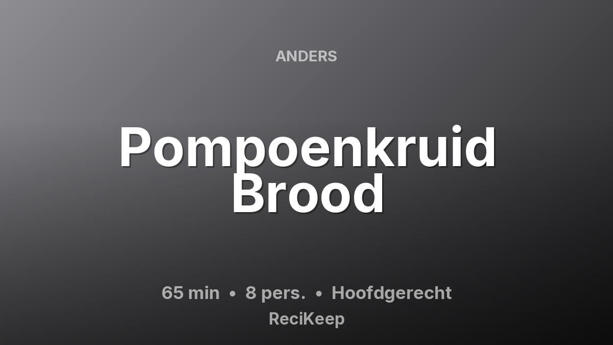 Receptkaart Pompoenkruid Brood – Hoofdgerecht