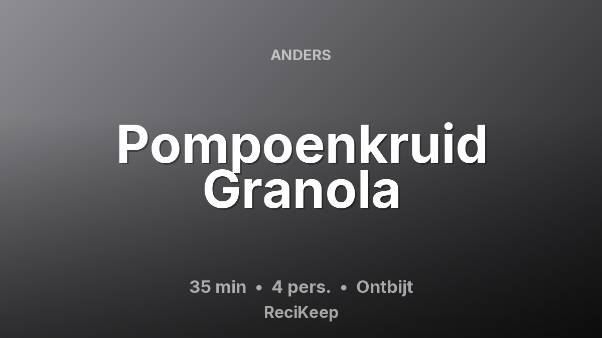 Receptkaart Pompoenkruid Granola – Ontbijt