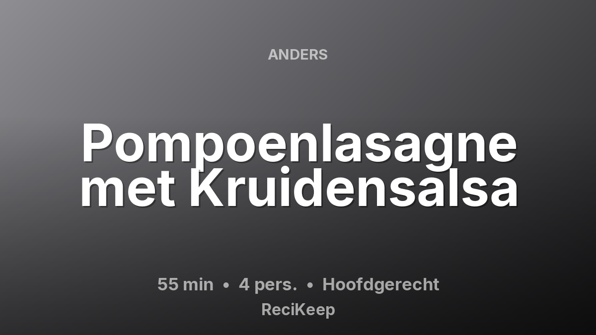 Receptkaart Pompoenlasagne met Kruidensalsa – Hoofdgerecht