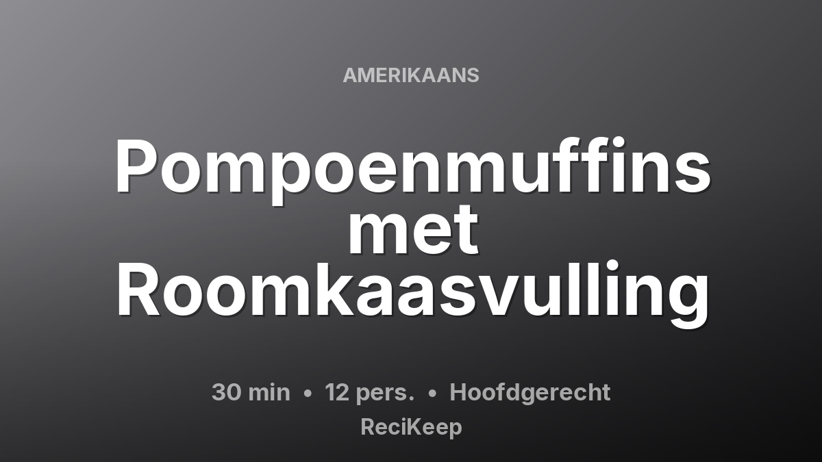 Receptkaart Pompoenmuffins met Roomkaasvulling – Hoofdgerecht