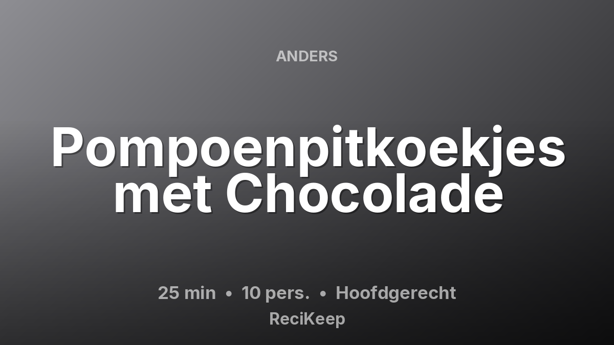 Receptkaart Pompoenpitkoekjes met Chocolade – Hoofdgerecht
