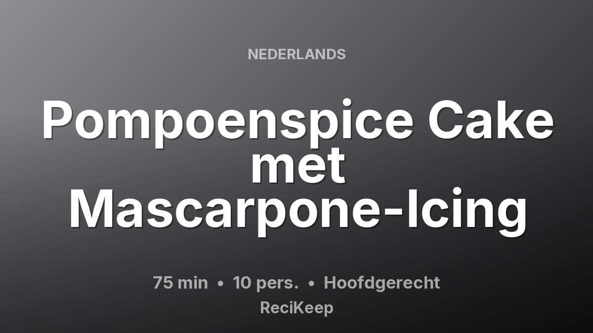 Receptkaart Pompoenspice Cake met Mascarpone-Icing – Hoofdgerecht