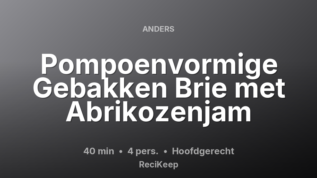 Receptkaart Pompoenvormige Gebakken Brie met Abrikozenjam – Hoofdgerecht