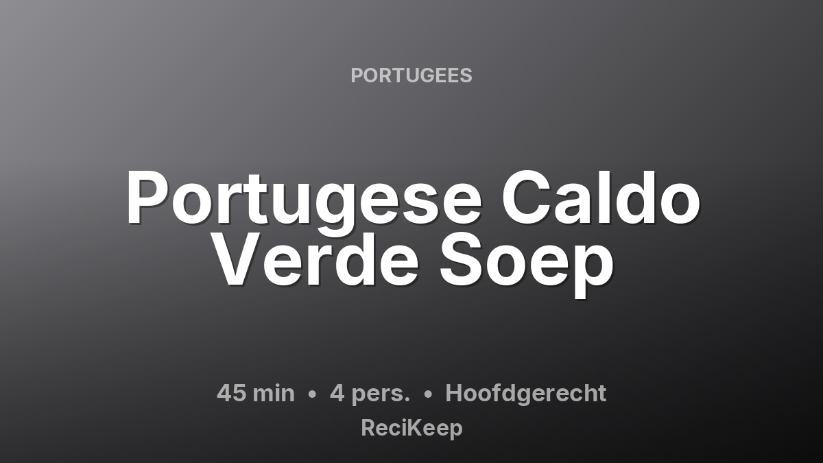 Receptkaart Portugese Caldo Verde Soep – Hoofdgerecht
