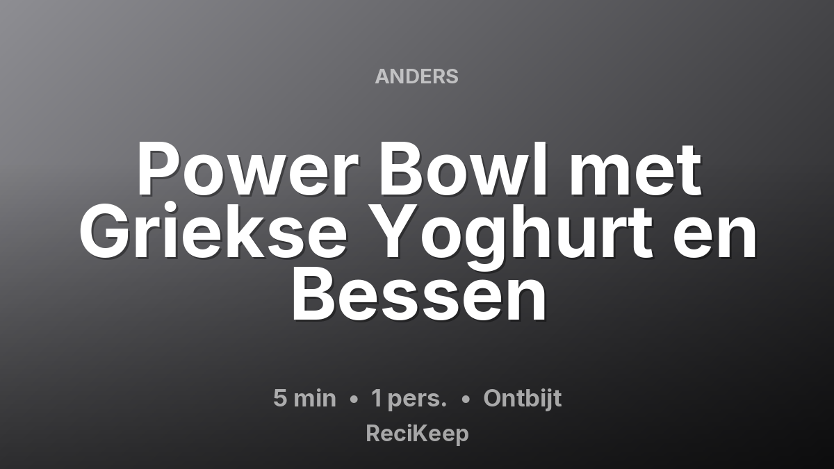Receptkaart Power Bowl met Griekse Yoghurt en Bessen – Ontbijt