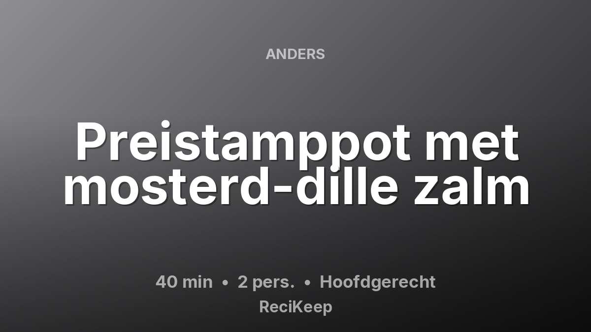 Receptkaart Preistamppot met mosterd-dille zalm – Hoofdgerecht