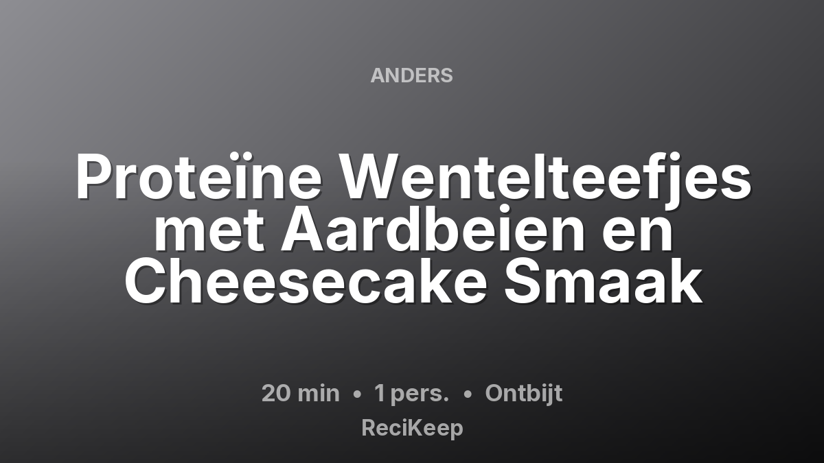Receptkaart Proteïne Wentelteefjes met Aardbeien en Cheesecake Smaak – Ontbijt