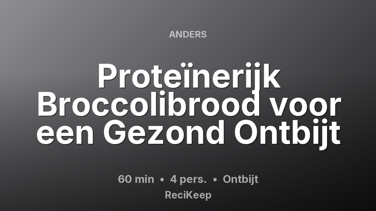 Receptkaart Proteïnerijk Broccolibrood voor een Gezond Ontbijt – Ontbijt