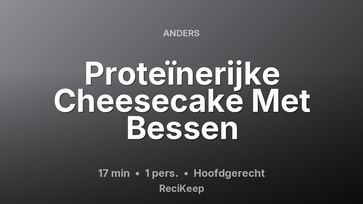 Receptkaart Proteïnerijke Cheesecake Met Bessen – Hoofdgerecht