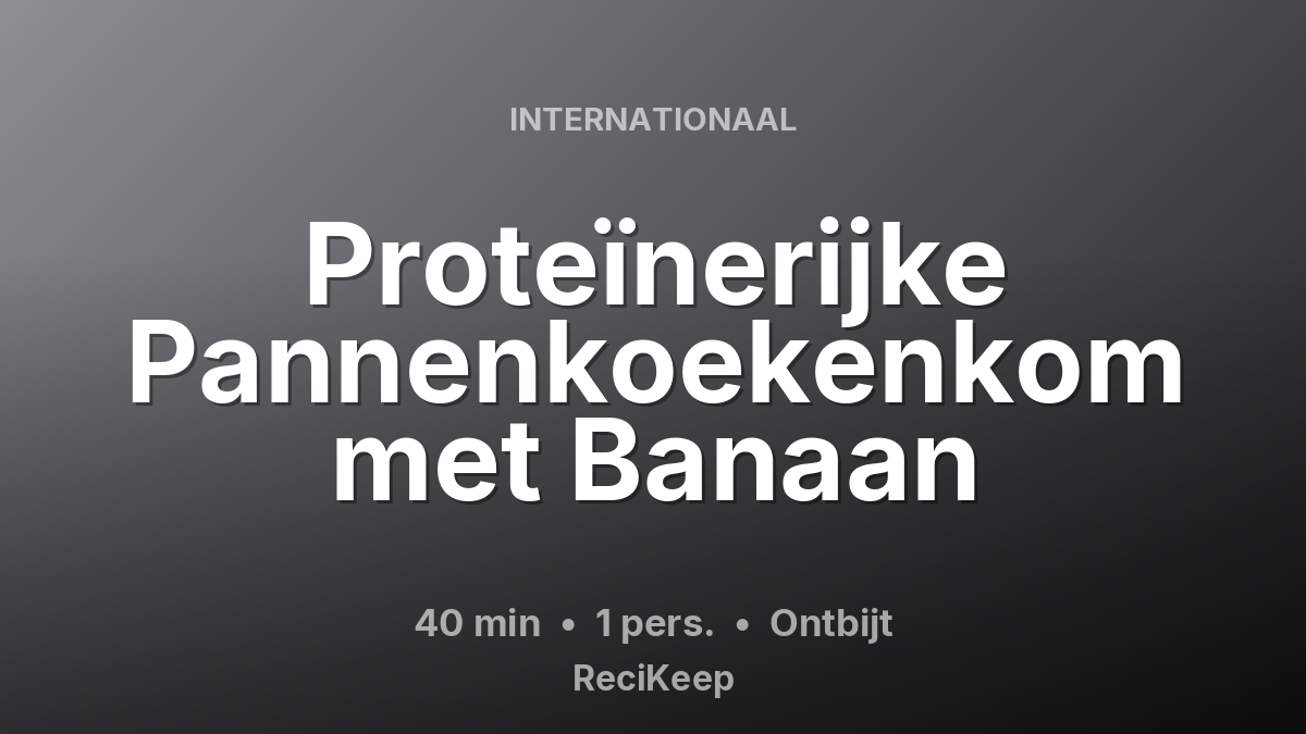 Receptkaart Proteïnerijke Pannenkoekenkom met Banaan – Ontbijt
