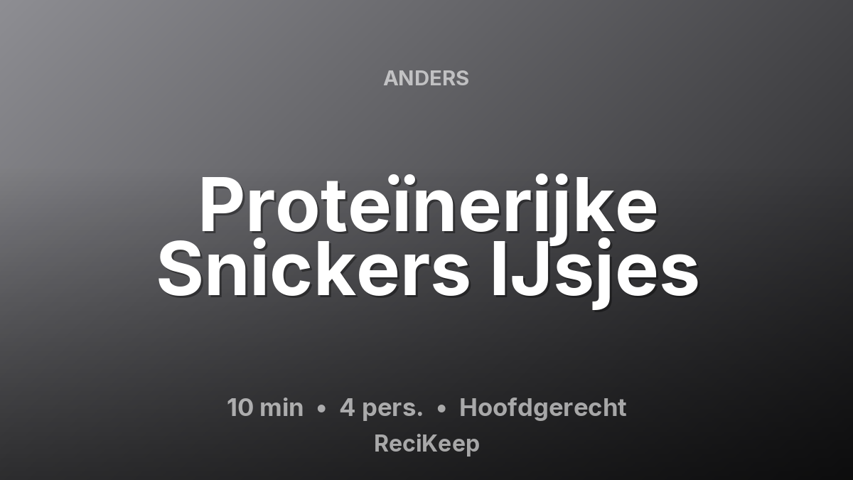 Receptkaart Proteïnerijke Snickers IJsjes – Hoofdgerecht