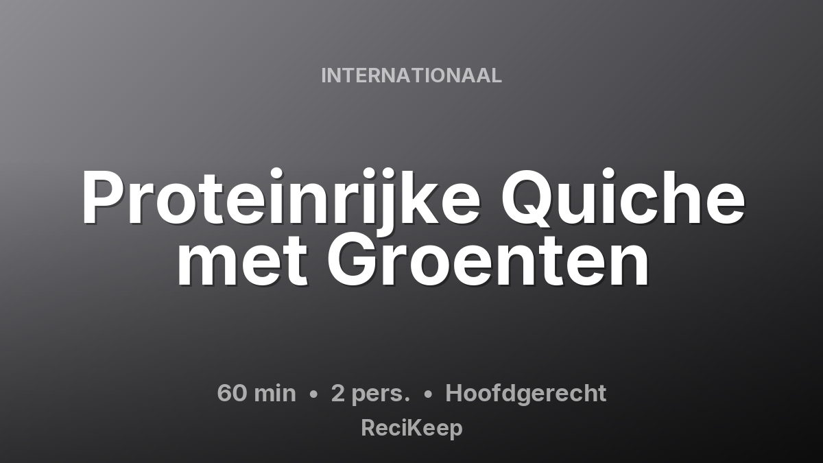 Receptkaart Proteinrijke Quiche met Groenten – Hoofdgerecht
