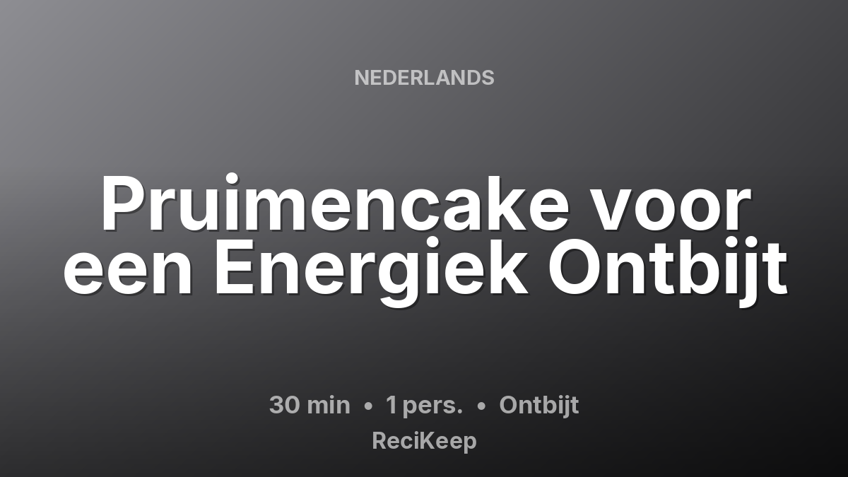 Receptkaart Pruimencake voor een Energiek Ontbijt – Ontbijt
