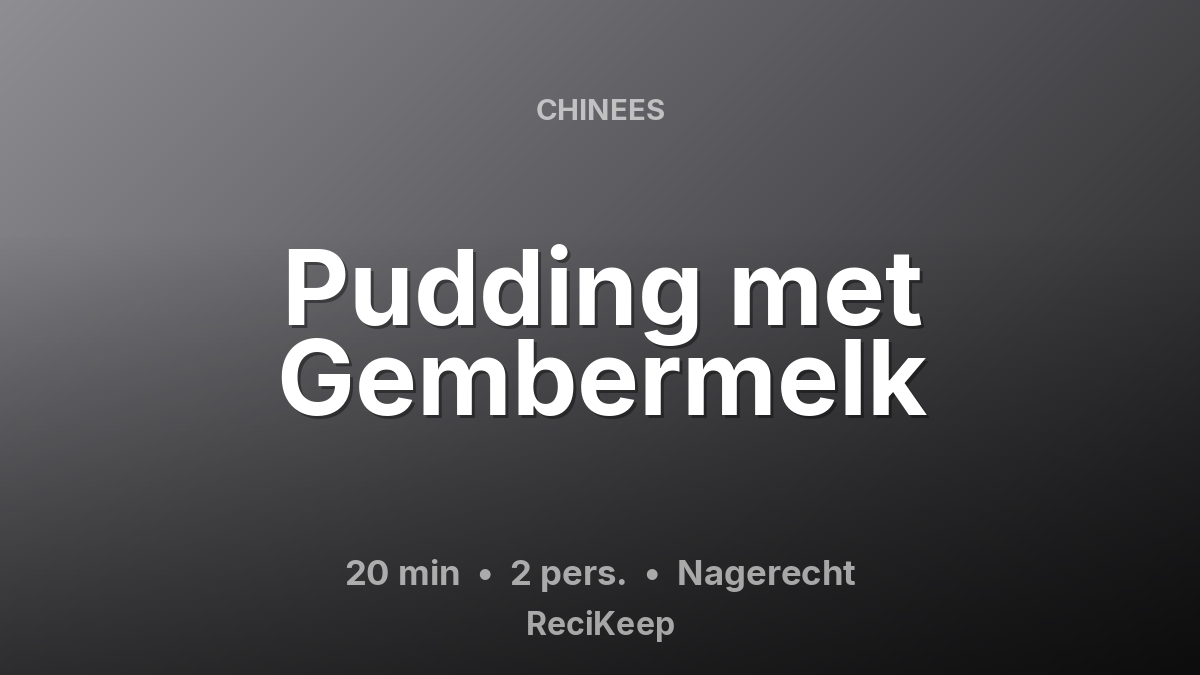 Receptkaart Pudding met Gembermelk – Nagerecht