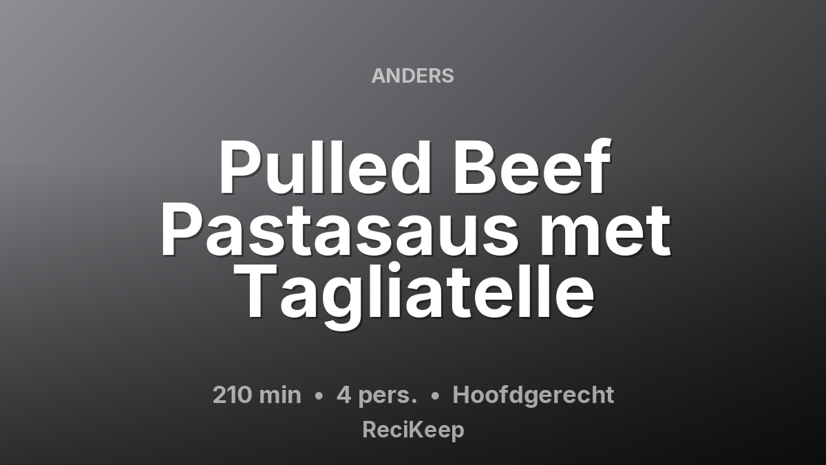 Receptkaart Pulled Beef Pastasaus met Tagliatelle – Hoofdgerecht