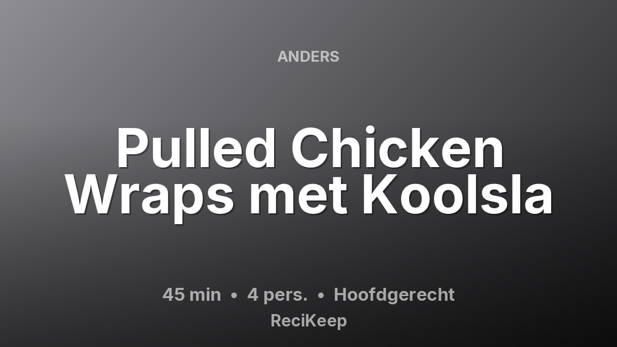 Receptkaart Pulled Chicken Wraps met Koolsla – Hoofdgerecht