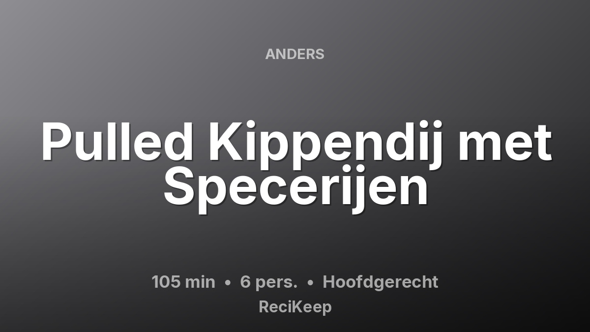 Receptkaart Pulled Kippendij met Specerijen – Hoofdgerecht