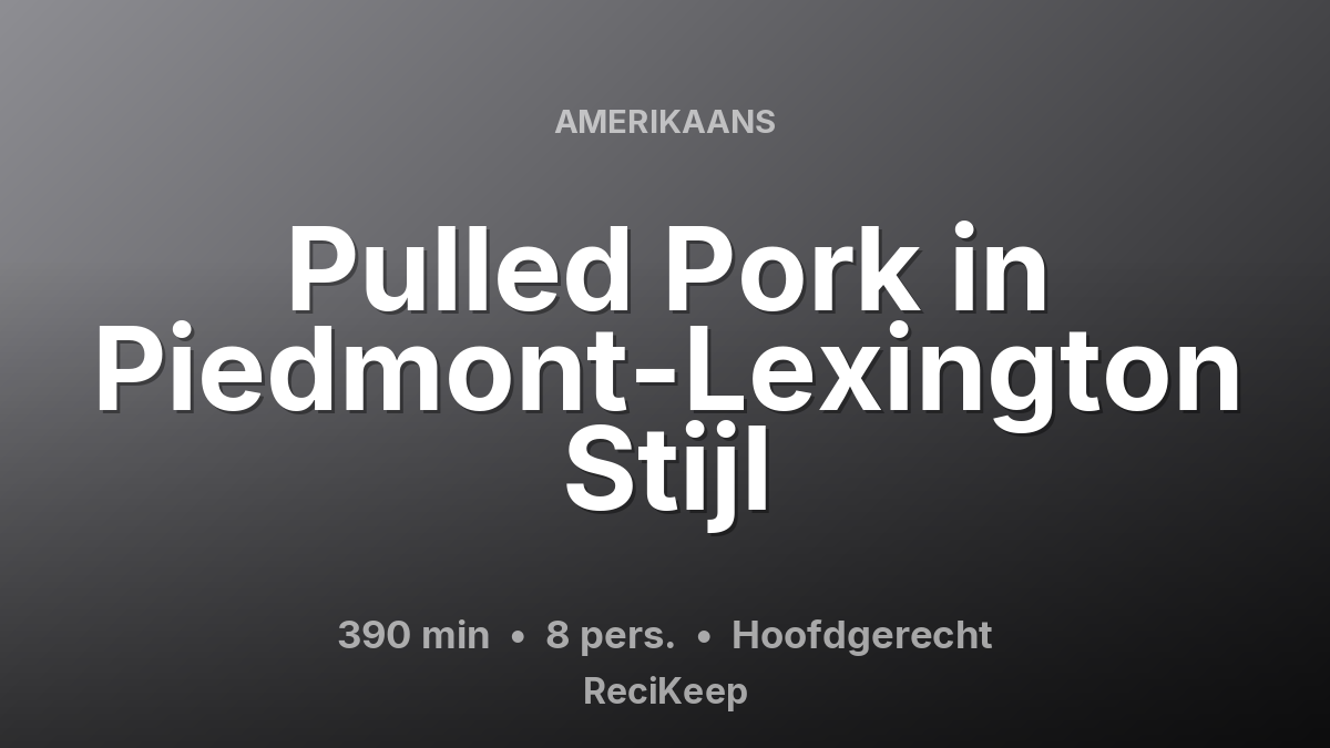 Receptkaart Pulled Pork in Piedmont-Lexington Stijl – Hoofdgerecht