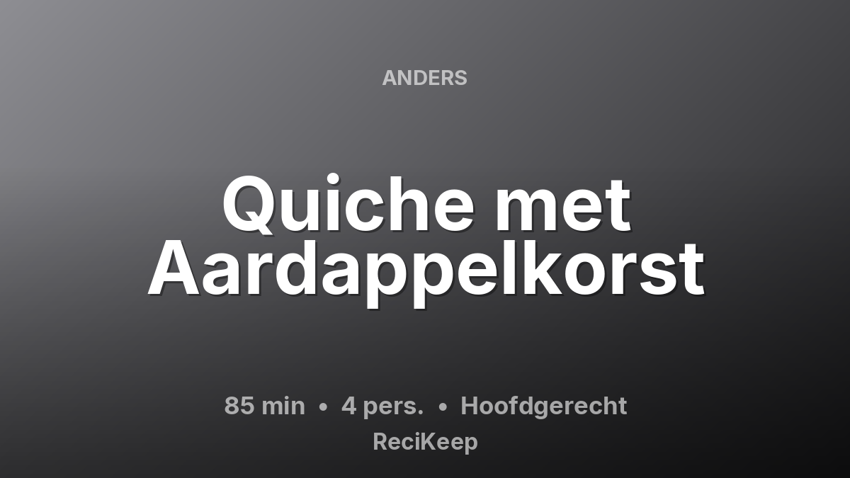 Receptkaart Quiche met Aardappelkorst – Hoofdgerecht
