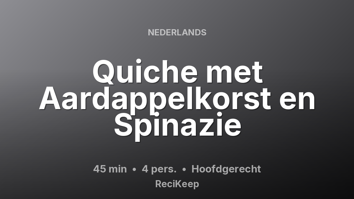 Receptkaart Quiche met Aardappelkorst en Spinazie – Hoofdgerecht