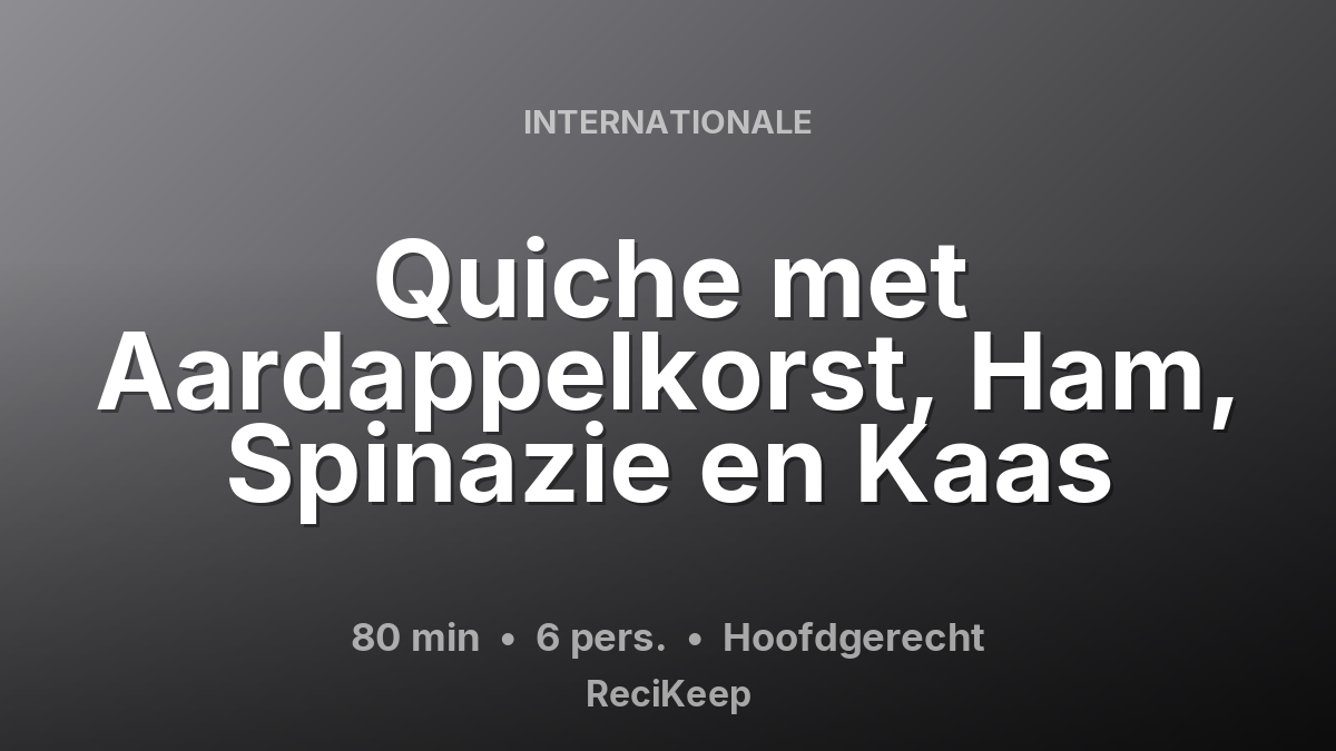 Receptkaart Quiche met Aardappelkorst, Ham, Spinazie en Kaas – Hoofdgerecht