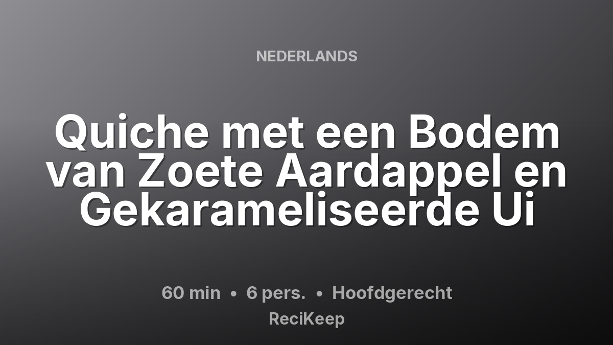 Receptkaart Quiche met een Bodem van Zoete Aardappel en Gekarameliseerde Ui – Hoofdgerecht