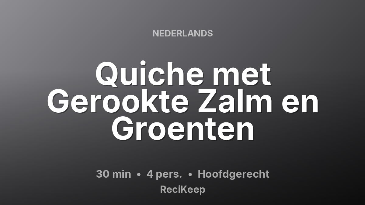 Receptkaart Quiche met Gerookte Zalm en Groenten – Hoofdgerecht