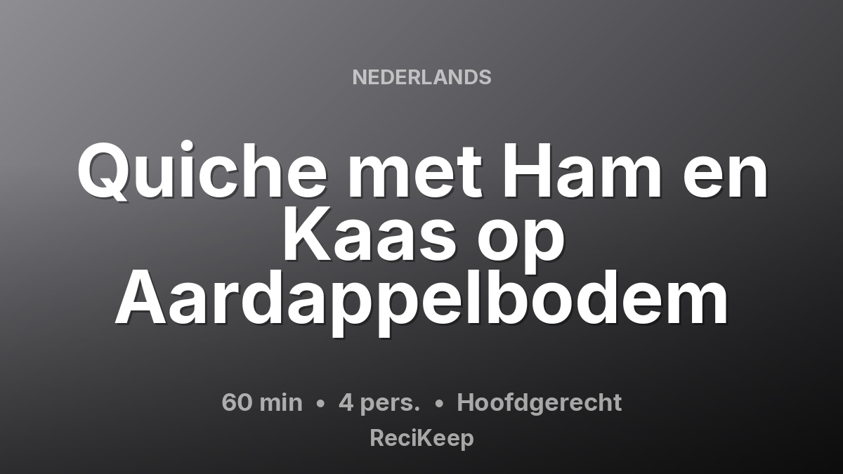 Receptkaart Quiche met Ham en Kaas op Aardappelbodem – Hoofdgerecht