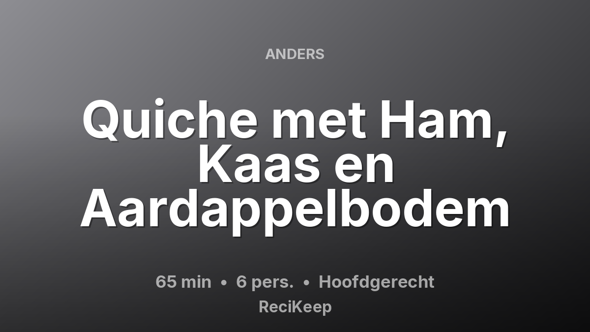 Receptkaart Quiche met Ham, Kaas en Aardappelbodem – Hoofdgerecht