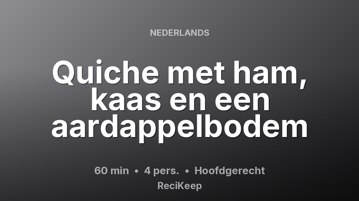 Receptkaart Quiche met ham, kaas en een aardappelbodem – Hoofdgerecht