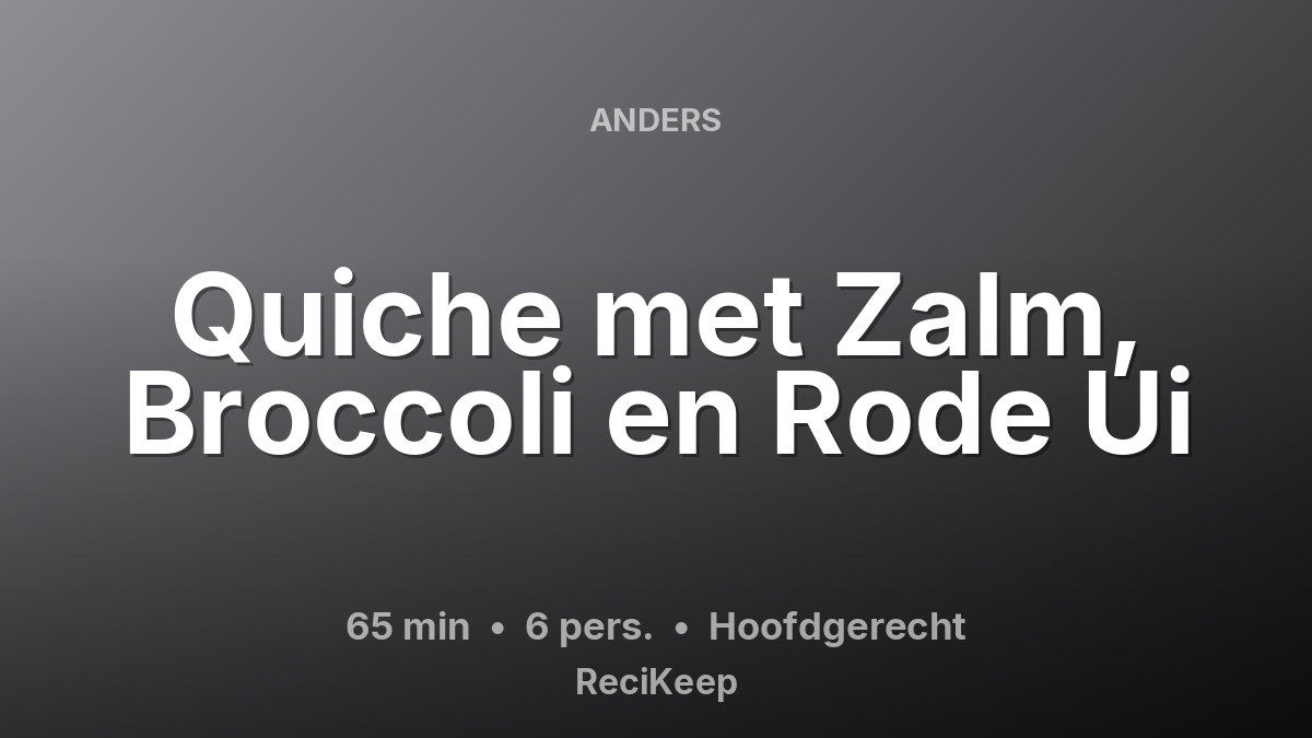 Receptkaart Quiche met Zalm, Broccoli en Rode Ui – Hoofdgerecht