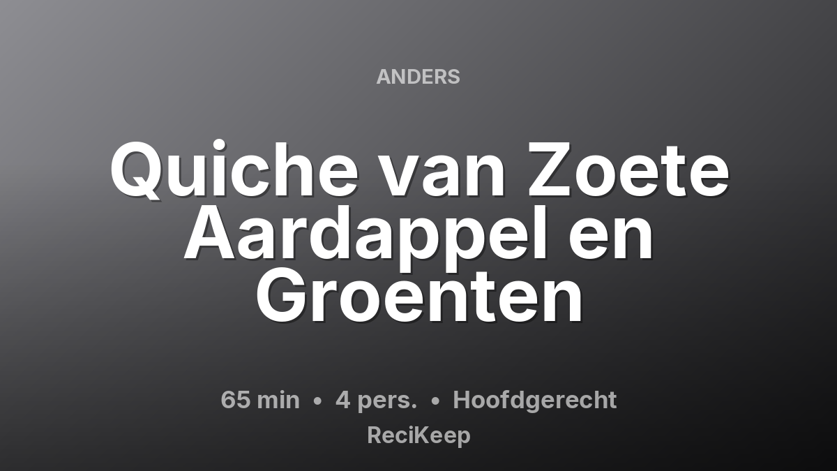 Receptkaart Quiche van Zoete Aardappel en Groenten – Hoofdgerecht