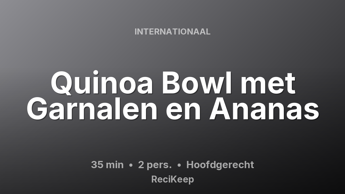 Receptkaart Quinoa Bowl met Garnalen en Ananas – Hoofdgerecht