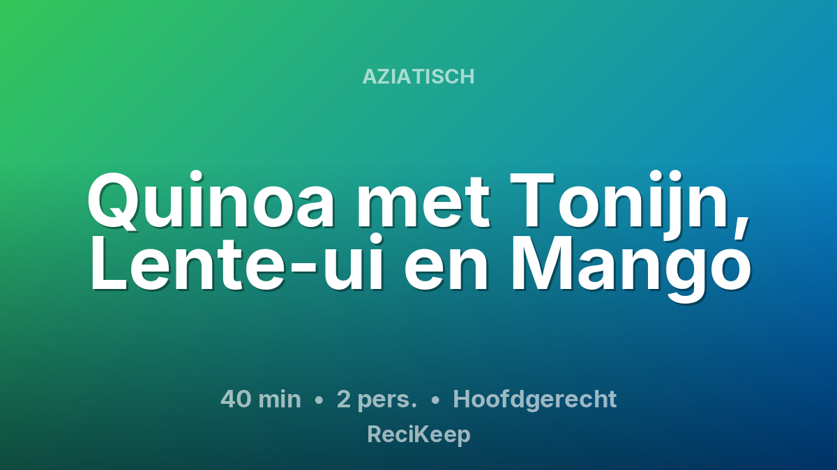 Receptkaart Quinoa met Tonijn, Lente-ui en Mango – Hoofdgerecht