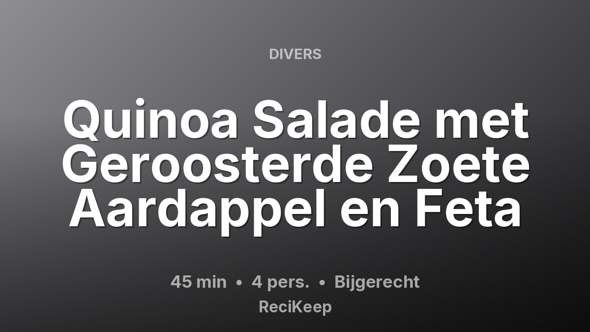 Receptkaart Quinoa Salade met Geroosterde Zoete Aardappel en Feta – Bijgerecht