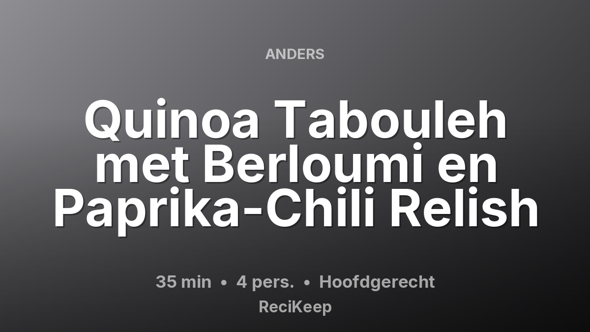 Receptkaart Quinoa Tabouleh met Berloumi en Paprika-Chili Relish – Hoofdgerecht