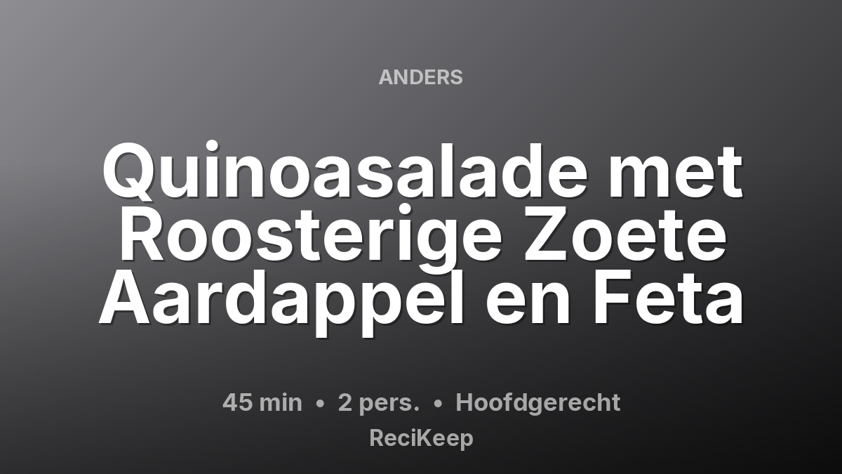 Receptkaart Quinoasalade met Roosterige Zoete Aardappel en Feta – Hoofdgerecht