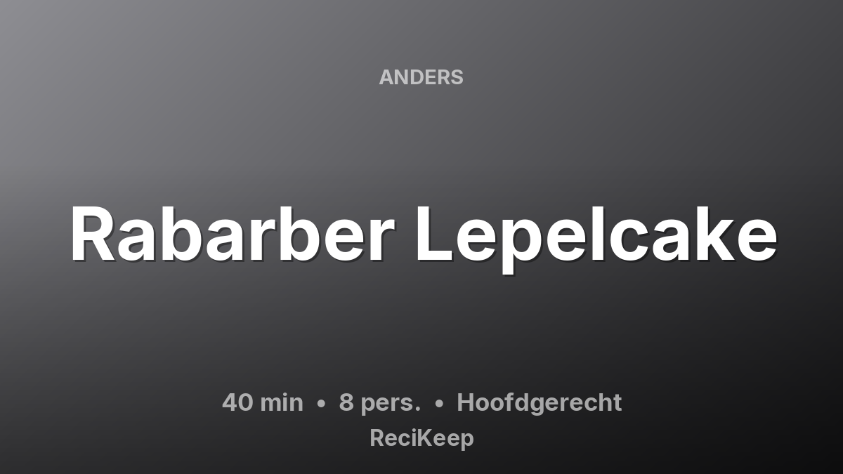 Receptkaart Rabarber Lepelcake – Hoofdgerecht