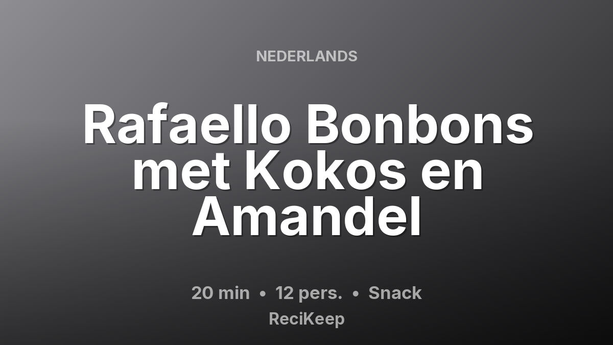 Receptkaart Rafaello Bonbons met Kokos en Amandel – Snack