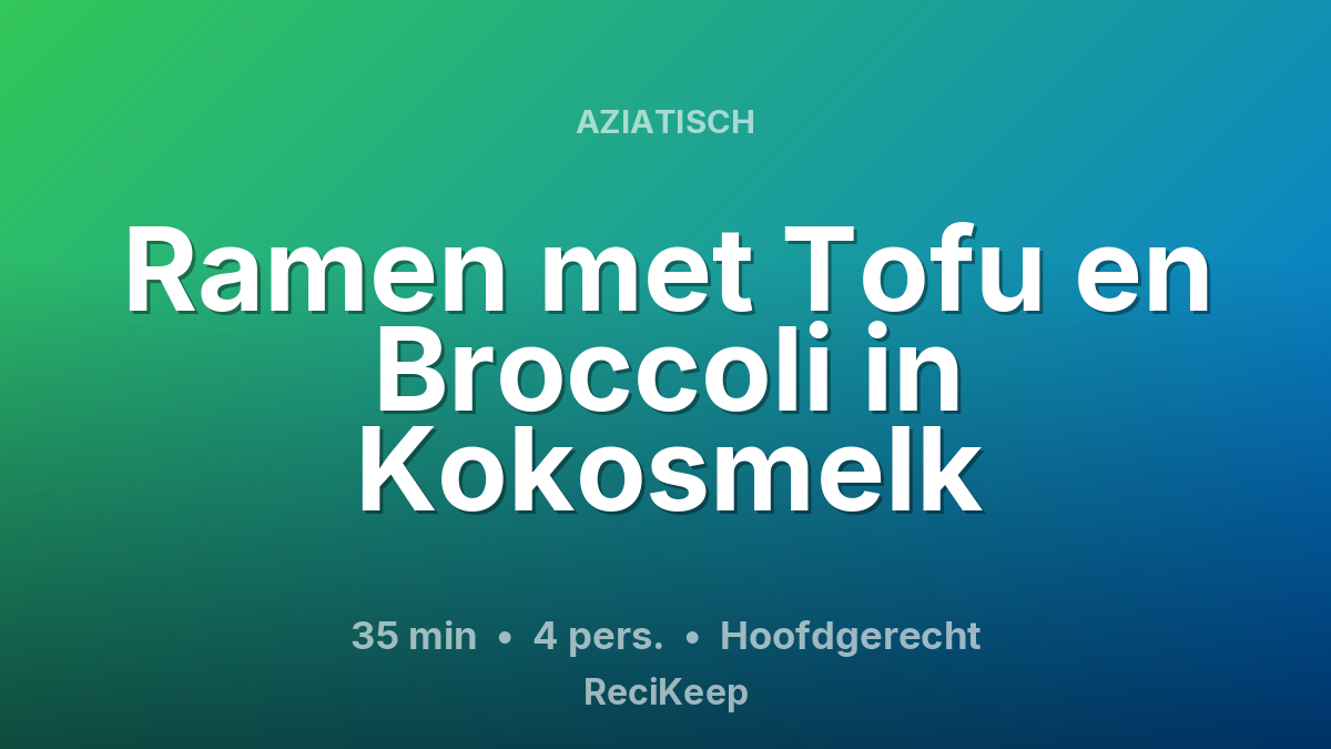 Receptkaart Ramen met Tofu en Broccoli in Kokosmelk – Hoofdgerecht