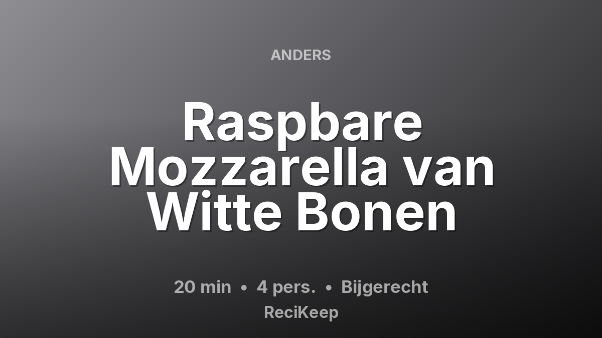 Receptkaart Raspbare Mozzarella van Witte Bonen – Bijgerecht