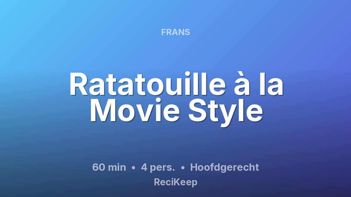 Receptkaart Ratatouille à la Movie Style – Hoofdgerecht