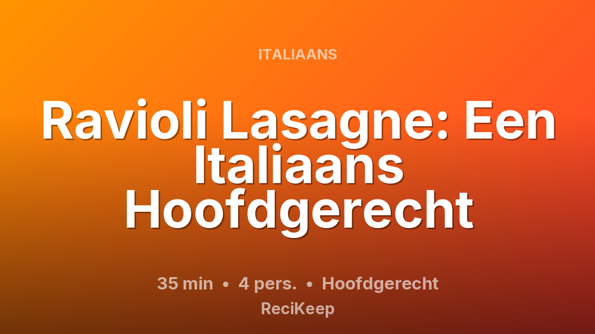 Receptkaart Ravioli Lasagne: Een Italiaans Hoofdgerecht – Hoofdgerecht