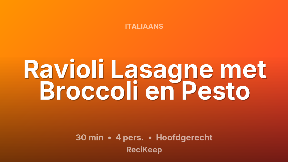Receptkaart Ravioli Lasagne met Broccoli en Pesto – Hoofdgerecht