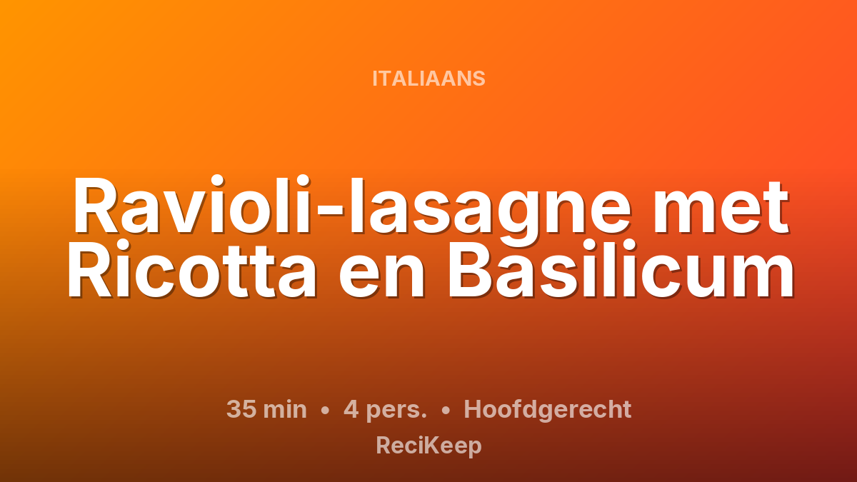 Receptkaart Ravioli-lasagne met Ricotta en Basilicum – Hoofdgerecht