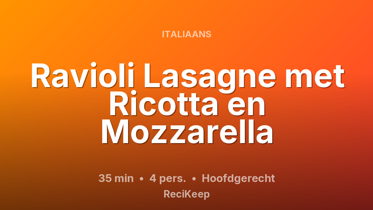 Receptkaart Ravioli Lasagne met Ricotta en Mozzarella – Hoofdgerecht