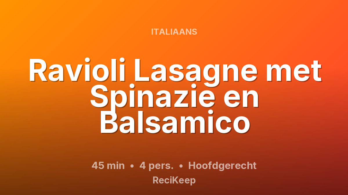 Receptkaart Ravioli Lasagne met Spinazie en Balsamico – Hoofdgerecht